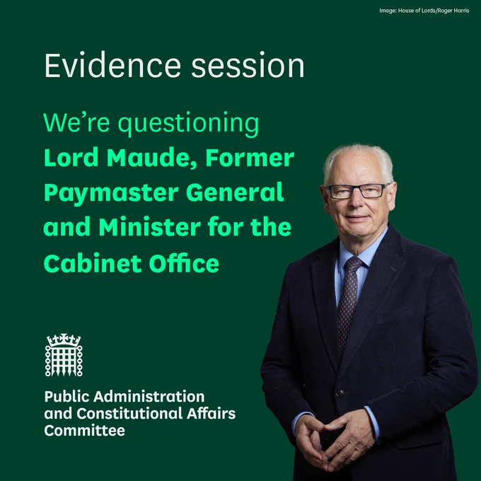 An image of Lord Maude, with text that reads 'Evidence session. We're questioning Lord Maude, Former Paymaster General and Minister for the Cabinet Office.'