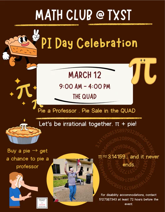 Math Club at TXST hosts Pi Day on March 12 from 9 AM to 4 PM at The Quad with pie sales and pie a professor events.