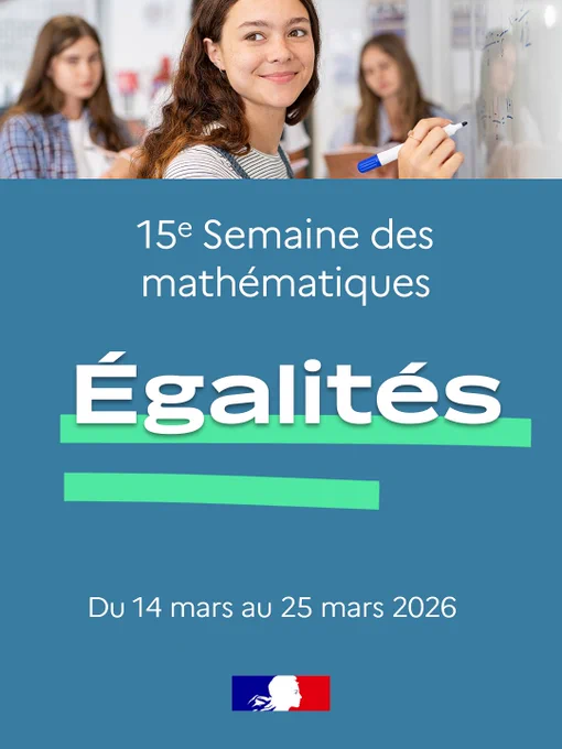 15e édition de la semaine des mathématiques sur le thème Égalités
Du 14 au 25 mars 2026