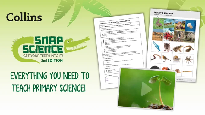 Image shows pages from Snap Science books. A banner reads: 'Snap Science, Get your teeth into it, 2nd edition'. Text reads: 'Everything you need to teach Primary Science'.