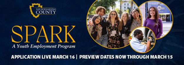 A group of individuals smiling together, one working at a table; text on the image promotes "SPARK: A Youth Employment Program" by San Bernardino County, highlighting application details for March 16 with preview dates through March 15.
