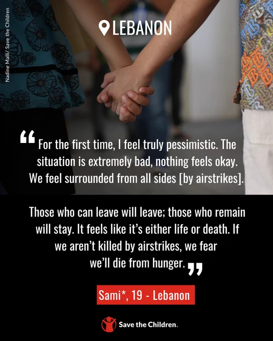 Quote: "For the first time, I feel truly pessimistic. The situation is extremely bad, nothing feels okay. We feel surrounded from all sides [by airstrikes]. 

Those who can leave will leave; those who remain will stay. It feels like it’s either life or death. If we aren’t killed by airstrikes, we fear 
we’ll die from hunger." Features the name "Sami*, 19 - Lebanon." The Save the Children logo is at the bottom.