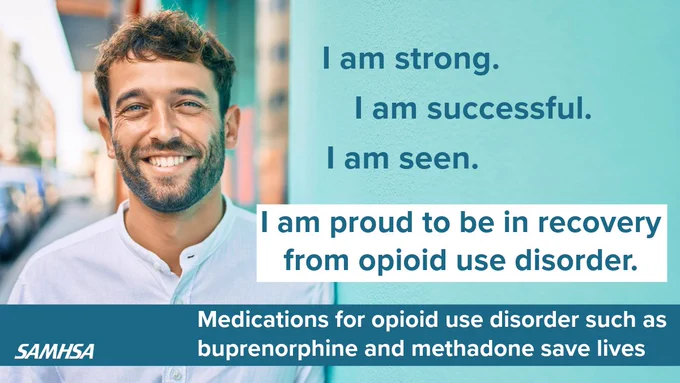 Person smiling on a city street, with a text overlay that reads: 'I am strong. I am successful. I am seen. I am proud to be in recovery from opioid use disorder. Medications for opioid use disorder such as buprenorphine and methadone save lives.' SAMHSA logo visible.