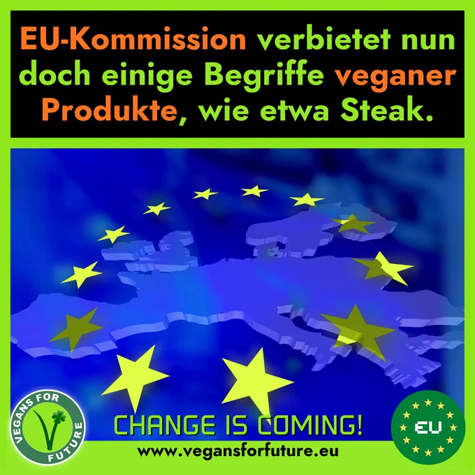 Text:
"EU-Kommission verbietet nun doch einige Begriffe veganer Produkte, wie etwa "Steak"."

Auf dem Bild sieht man eine symbolische blaue Flagge mit den EU-Sternen.