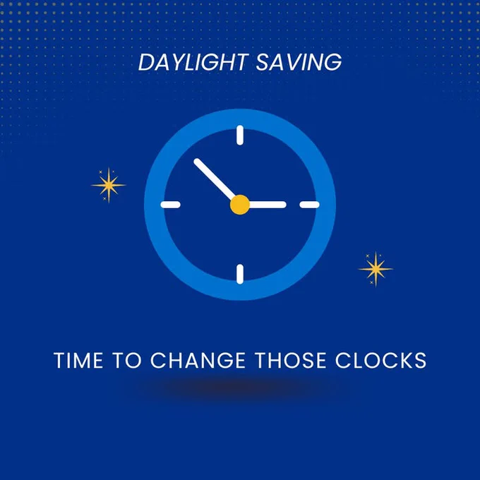 A blue clock illustration with yellow hands set at 2:00, surrounded by small star designs, is centered on a blue background. The text reads "Daylight Saving" at the top and "Time to Change Those Clocks" at the bottom.