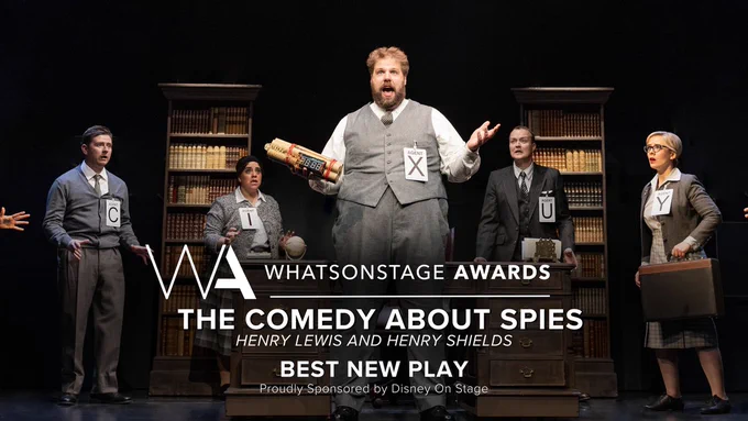 The WhatsOnStage Award for Best New Play goes to The Comedy About Spies!
