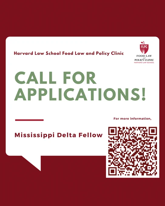 Harvard Law School Food Law and Policy Clinic announces call for applications for Mississippi Delta Fellow with QR code for details.