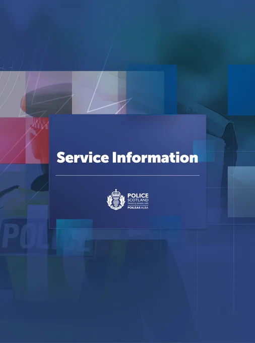 Blue Police Scotland graphic displaying the words ‘Service Information’, with abstract layered shapes in the background and the Police Scotland logo.