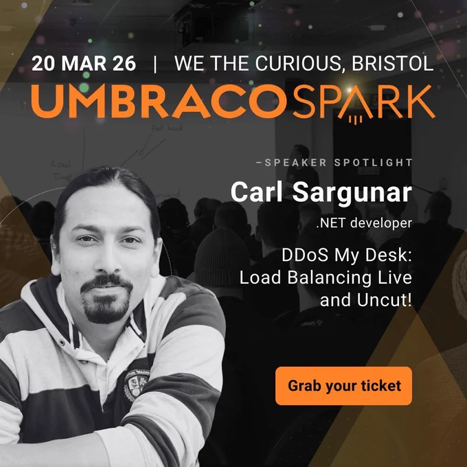Promotional graphic for the Umbraco Spark conference. On the left, a black and white portrait of speaker Carl Sargunar, a man with long hair tied back and a goatee, wearing a striped rugby shirt.

To the right, the text reads:

Event Details: 20 MAR 26 | WE THE CURIOUS, BRISTOL

Title: UMBRACO SPARK

Speaker Spotlight: Carl Sargunar, .NET developer

Talk Title: "DDoS My Desk: Load Balancing Live and Uncut!"

Call to Action: An orange button at the bottom right says "Grab your ticket."

The background features a dark, blurred image of an audience in a lecture hall with geometric orange and gold overlays.