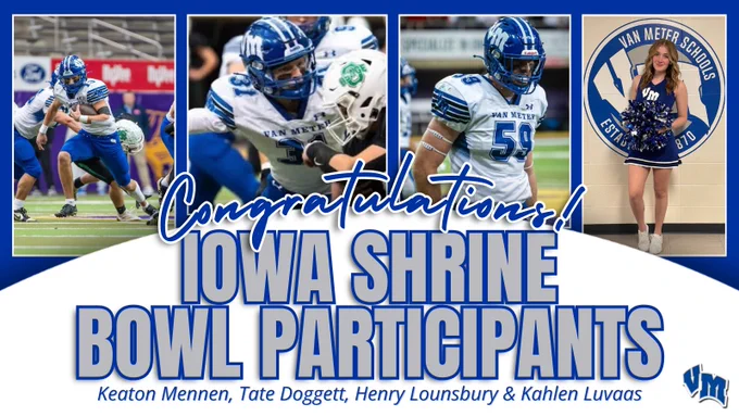 Congratulating to Van Meter's Iowa Shrine Bowl participants with football action shots and a cheerleader by a Van Meter Schools logo in blue and white design.