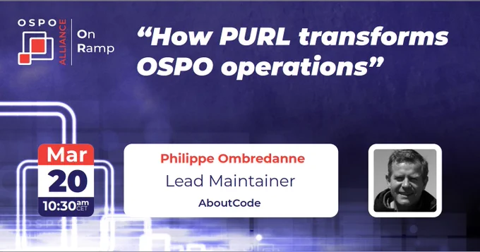 Bannière d'événement pour une conférence en ligne intitulée "How PURL transforms OSPO operations" organisée par l'OSPO Alliance On Ramp.
La date de l'événement est indiquée comme étant le 20 mars à 10h30 CET.
À gauche, un encadré rouge et bleu affiche le logo de l'OSPO Alliance et la date.
Au centre, le titre de la conférence en blanc sur fond bleu foncé.
À droite, une photo du conférencier, Philippe Ombredanne, avec sa description en dessous : "Lead Maintainer, AboutCode"
