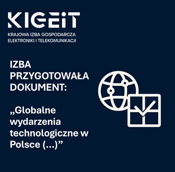 Zajrzyj na:  https://kigeit.org.pl/2026/02/25/kigeit-przekazuje-do-ministerstwa-finansow-dokument-o-strategicznym-pozyskiwaniu-globalnych-wydarzen-technologicznych/