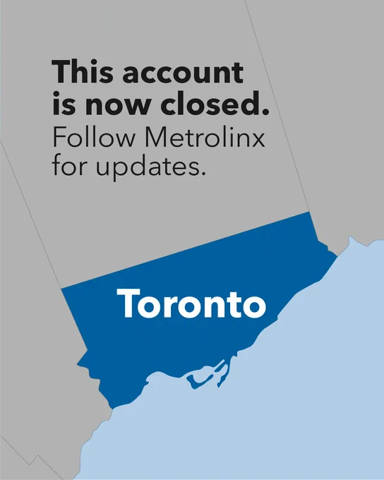 Image featuring a graphic with text stating, 'This account is now closed. Follow Metrolinx for updates.' Highlighted on a map in blue is Toronto.