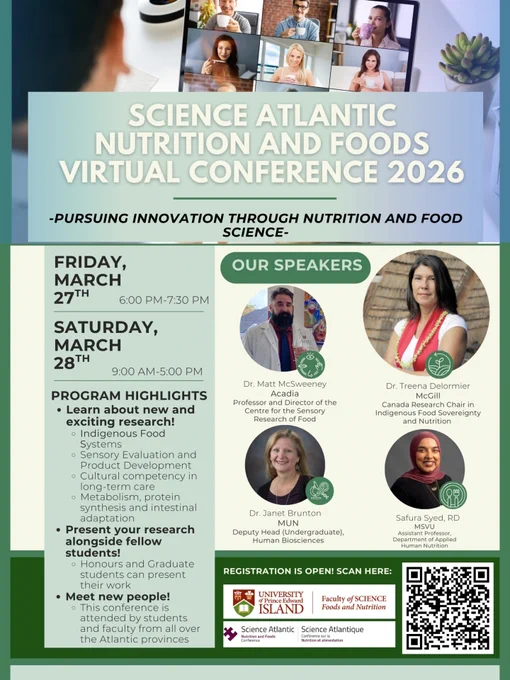 Poster for the Science Atlantic Nutrition and Foods Virtual Conference 2026, themed “Pursuing Innovation Through Nutrition and Food Science.” The virtual event takes place Friday, March 27 from 6:00–7:30 PM and Saturday, March 28 from 9:00 AM–5:00 PM. Program highlights include Indigenous food systems, sensory evaluation and product development, cultural competency in long-term care, and metabolism and protein synthesis research. Featured speakers are Dr. Matt McSweeney (Acadia), Dr. Treena Delormier McGill, Dr. Janet Brunton (MUN), and Safura Syed, RD (MSVU). The poster includes university logos and a QR code for registration.