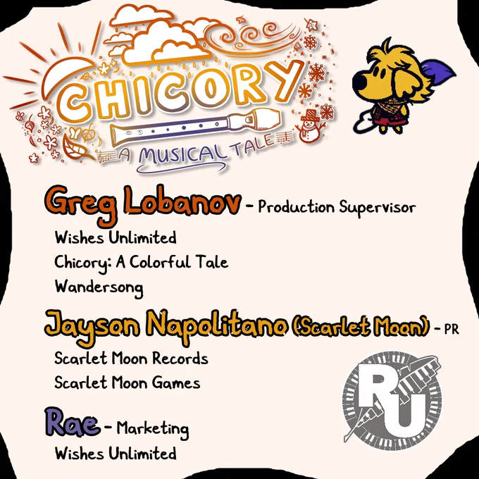 Greg Lobanov - Production Supervisor
Wishes Unlimited
Chicory: A Colorful Tale
Wandersong

Jayson Napolitano (Scarlet Moon) - PR
Scarlet Moon Records
Scarlet Moon Games

Rae - Marketing
Wishes Unlimited