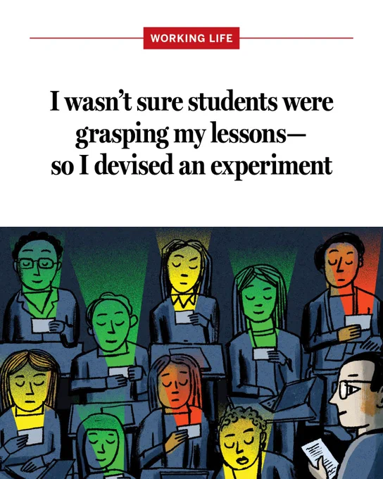 An illustration of a person talking to a crowd of people with green, yellow, and red faces. Hedline is: "I wasn’t sure students were grasping my lessons—so I devised an experiment."
