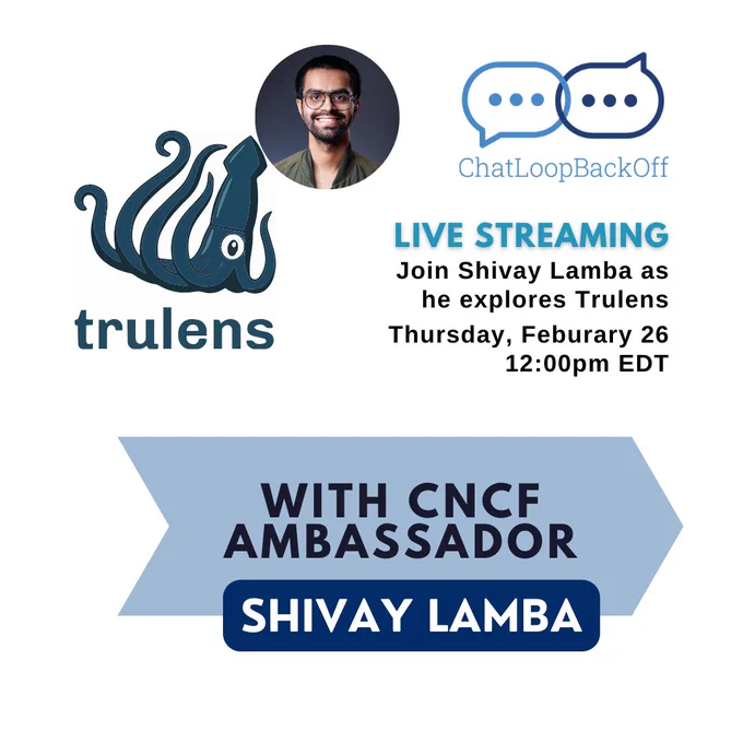 ChatLoopBackOff with CNCF ambassador, Shivay Lamba, as he explores Trulens