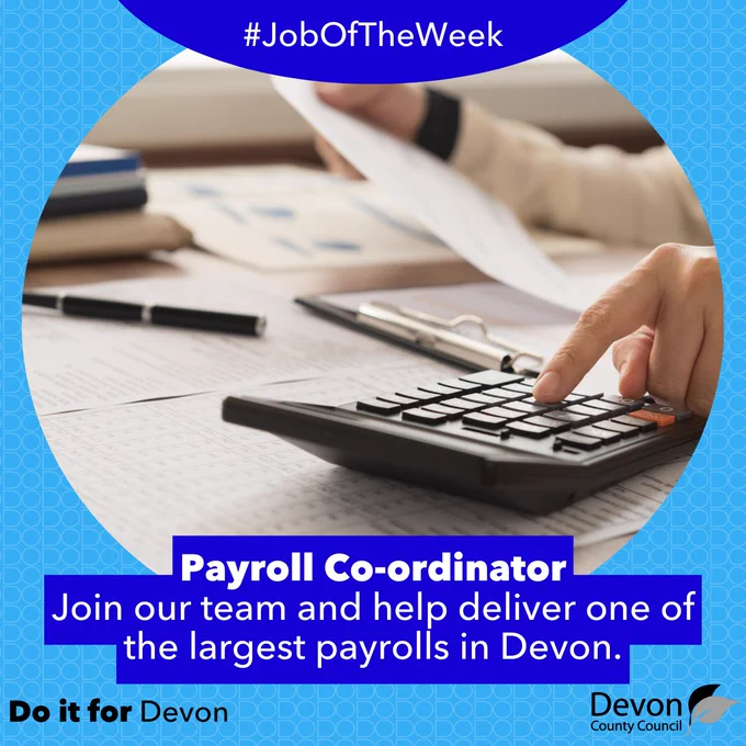 Picture of a person's hands using a calculator, with documents in their other hand. The image is in a big circle in the middle of the design. Above the picture, the text reads #JobOfTheWeek. Below the picture is written: "Payroll Co-ordinator -Join our team and help deliver one of the largest payrolls in Devon".