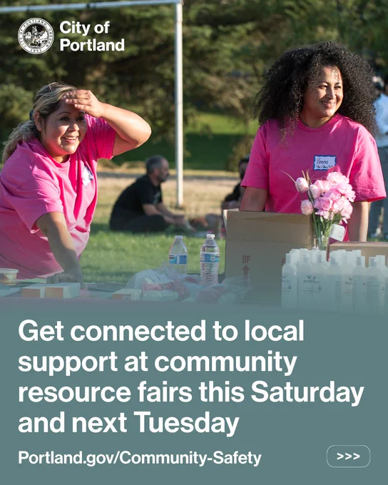A photo of two women at a resource fair wearing pink shirts. White text on green background: Get connected to local support at community resource fairs this Saturday and next Tuesday. Portland.gov/Community-Safety. City of Portland seal and wordmark.