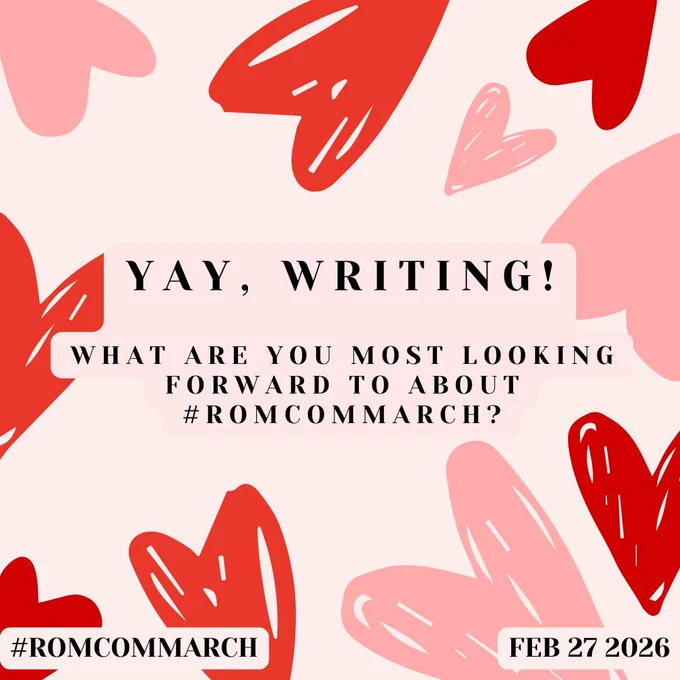 "Yay, writing! What are you most looking forward to about #RomComMarch?" in black uppercase letters. The background is pale pink with red and pink scribbled hearts.