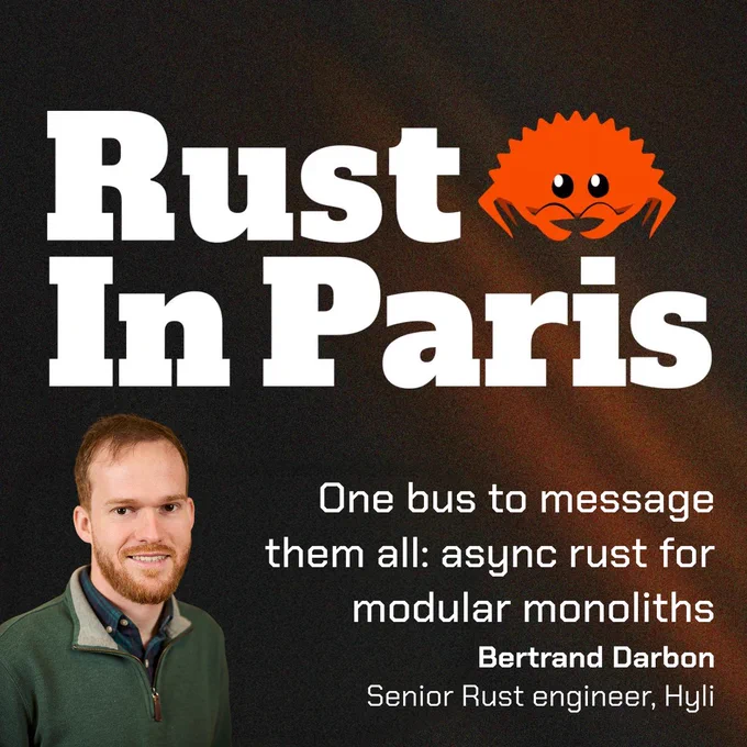 Rust In Paris event poster with orange crab logo, talk titled "One bus to message them all: async rust for modular monoliths" presented by Bertrand Darbon, Senior Rust engineer at Hyli.