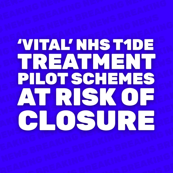 Graphic with a bright blue background, and darker blue repeating text going diagonally across the graphic. This reads 'Breaking news' in capitalised letters. Over the top of this is large white capitalised text reading 'Vital NHS T1DE treatment pilot schemes are at risk of closure'. 