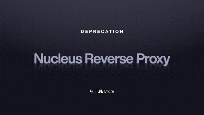 Rockstar Games and Cfx.re poster with text reading: \"Deprecation Nucleus Reverse Proxy\"