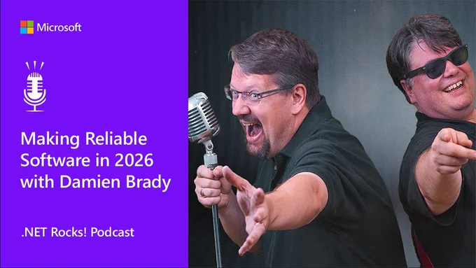 The .NET Rocks Podcast presenters playfully holding mics. Text reads: .NET Rocks Podcast. Making Reliable Software in 2026 with Damien Brady