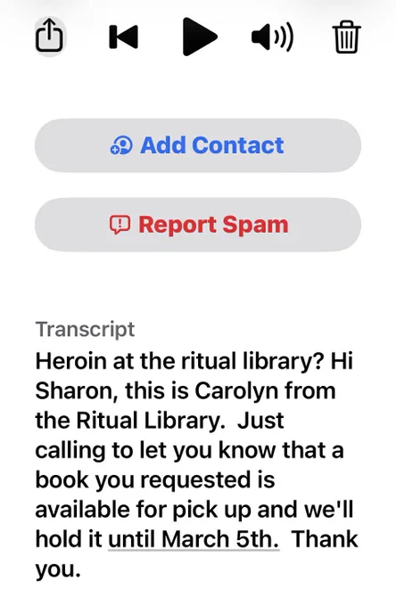 Transcript of my voicemail that reads Heroin at the Ritual Library when it should read Carolyn from the Ridgefield Library. 