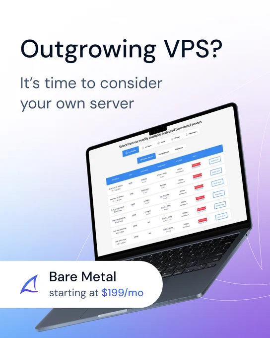 Outgrowing VPS? It's time to consider your own server. Bare metal starting at $199/month