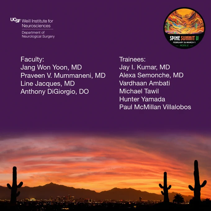 Graphic showing the Phoenix skyline and mountains at sunset framed by saguaro cacti. Text over a purple background includes the names of the presentations by UCSF Neurosurgery faculty and trainees. Faculty: Jang Won Yoon, MD, Praveen V. Mummaneni, MD, Line Jacques, MD, Anthony DiGiorgio, DO. Trainees: Jay I. Kumar, MD, Alexa Semonche, MD, Vardhaan Ambati, Michael Tawil, Hunter Yamada, Paul McMillan Villalobos.