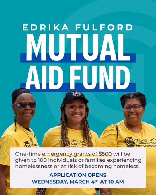 Image of three people smiling, wearing yellow Chicago Coalition to End Homelessness t-shirts. Text reads: "Edrika Fulford Mutual Aid Fund." A note below states that one-time emergency grants of $500 will be given to 100 individuals or families experiencing homelessness or at risk of becoming homeless. Application opens Wednesday, March 4th at 10 AM.