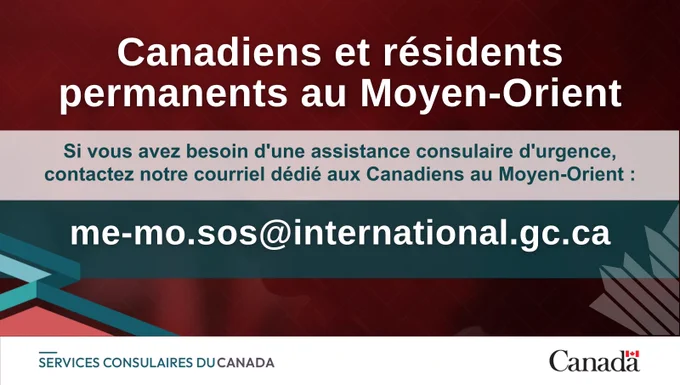 Sur fond rouge, le texte indique : « Canadiens et résidents permanents au Moyen-Orient. Si vous avez besoin d'une assistance consulaire d'urgence, contactez notre courriel dédié aux Canadiens au Moyen-Orient : me-mo.sos@international.gc.ca ».
Logos : Services consulaires du Canada et mot-symbole Canada.