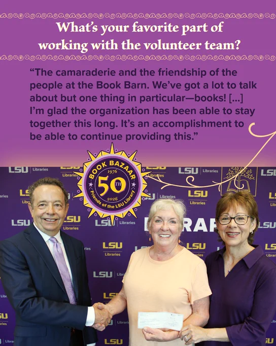 Two women and one man, exchanging a check with smiles.

What’s your favorite part of working with the volunteer team?
“The camaraderie and the friendship of the people at the Book Barn. We’ve got a lot to talk about but one thing in particular—books! […] I’m glad the organization has been able to stay together this long. It’s an accomplishment to be able to continue providing this.”