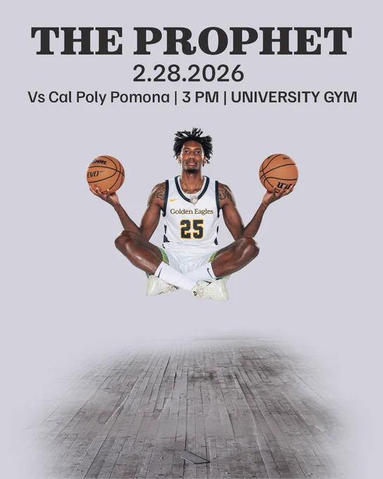 A basketball player wearing a "Golden Eagles" uniform with the number 25 is levitating while holding two basketballs. Text above reads, "The Prophet," and below are the details: "2.28.2026 Vs Cal Poly Pomona | 3 PM | University Gym." The background shows a wooden gym floor.