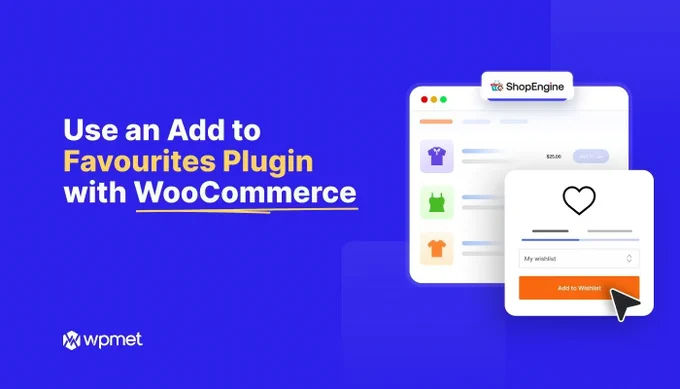 How to Use an Add to Favourites Plugin with WooCommerce
