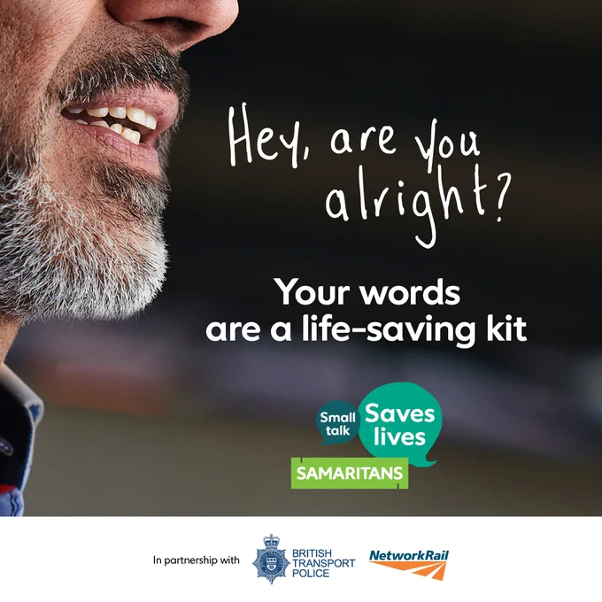 A close-up photograph of someone’s lips, with the words “Hey, are you alright?” coming from them. It has “Your words are a life-saving kit” written below with Samaritans’ logo for the Small Talk Saves Lives campaign. At the very bottom is a footer that says “In partnership with British Transport Police and Network Rail”.
