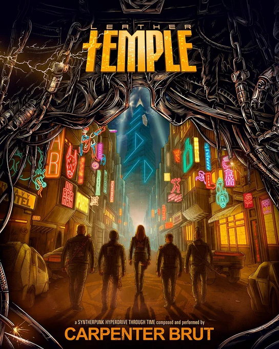 Cover for the Leather Temple album, illustration of a futuristic street with 5 people walking toward a huge building in the background. The scene is framed by metallic broken legs full of cables. Text: "Leather Temple, a syntherpunk hyperdrive through time composed and performed by Carpenter Brut"