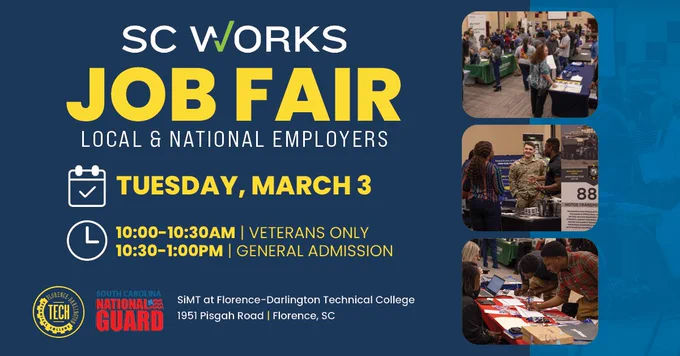 The image is a promotional flyer for the SC Works Job Fair with local and national employers, set for Tuesday, March 3. It mentions times for veterans (10:00–10:30 AM) and general admission (10:30 AM–1:00 PM). The event is at the SiMT at Florence-Darlington Technical College, 1951 Pisgah Road, Florence, SC. Logos for the college and South Carolina National Guard are included. Background images show tables with representatives and attendees.