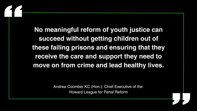 Quote emphasizing the need to remove children from failing prisons and provide care for healthy, crime-free lives, by Andrea Coomber KC (Hon.).