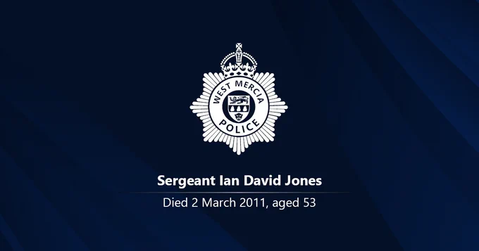 White West Mercia Police crest on a dark background with the name Sergeant Ian David Jones and the words: Died 2 March 2011, aged 53