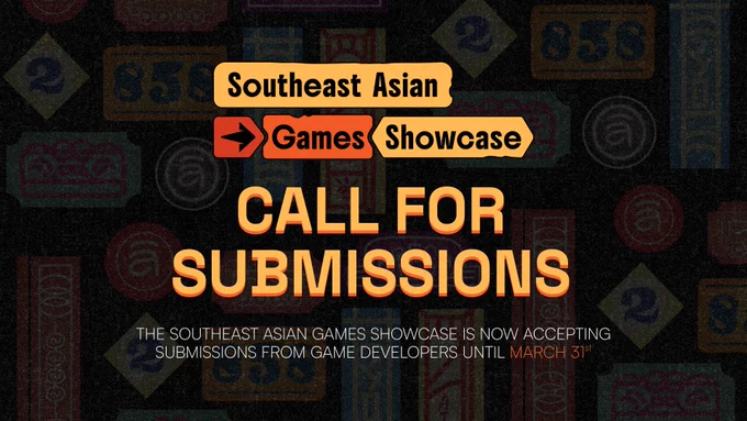 On top logo, "Southeast Asian Games Showcase"

In the middle, "CALL FOR SUBMISSIONS."

At the bottom, "The Southeast Asian Games Showcase is now accepting submissions from game developers until March 31st."