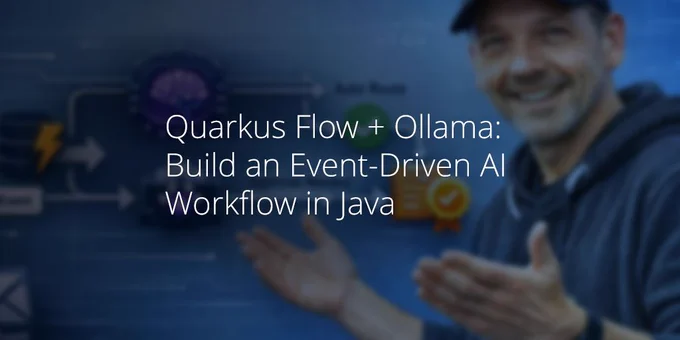 Quarkus Flow   Ollama: Build an Event-Driven AI Workflow in Java