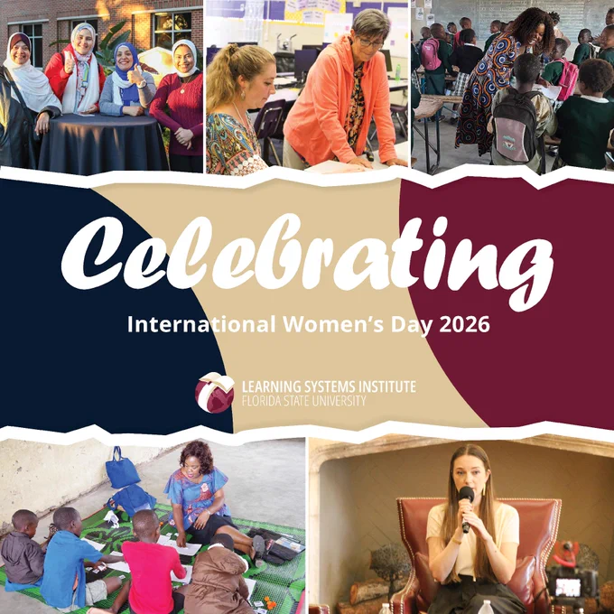 Celebrating International Women's Day 2026, this graphic shows diverse women engaged in educational and community activities. The background includes scenes of group discussions, teaching in classrooms, and interactions with children. The Florida State University Learning Systems Institute logo is displayed prominently.