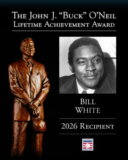 Bill White is the 2026 recipient of the John J. "Buck" O'Neil Lifetime Achievement Award.