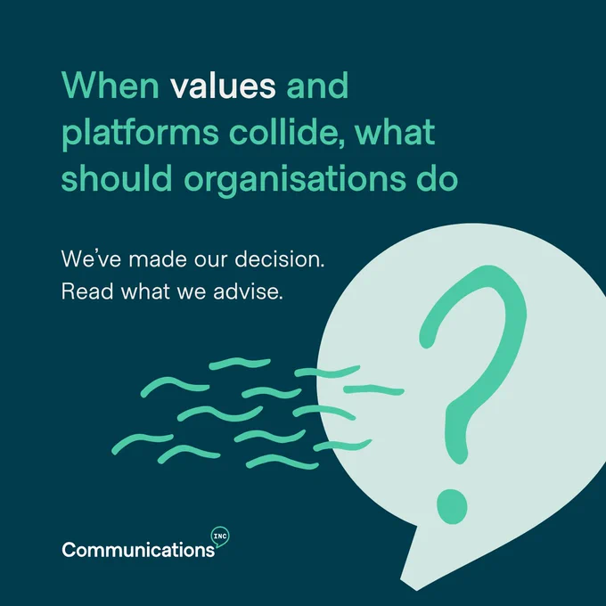A graphic with text reading: "When values and platforms collide, what should organisations do? We've made our decision. Read what we advise." There is a large question mark inside a speech bubble.