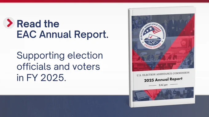 A white background fills the frame with red header line and dark blue footer.  A red arrow icon points to dark blue text reading "Read the EAC Annual Report. Supporting election officials and voters in FY 2025." To the right is a red, white, and blue 2025 EAC Annual Report on 3d book. 
