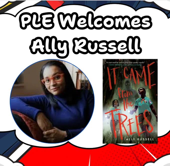 PLE Welcomes Ally Russell, with a picture of her and the cover of her book It Came From the Trees