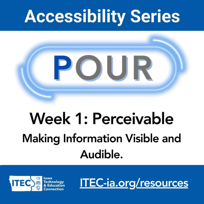 Series kickoff graphic titled 'POUR: The 4 Pillars of Accessibility.' The letter P is highlighted to indicate the first week's focus: Perceivable. Subtext reads: 'Week 1: Making Information Visible and Audible.' Includes the ITEC department branding and a link to the Resource Center