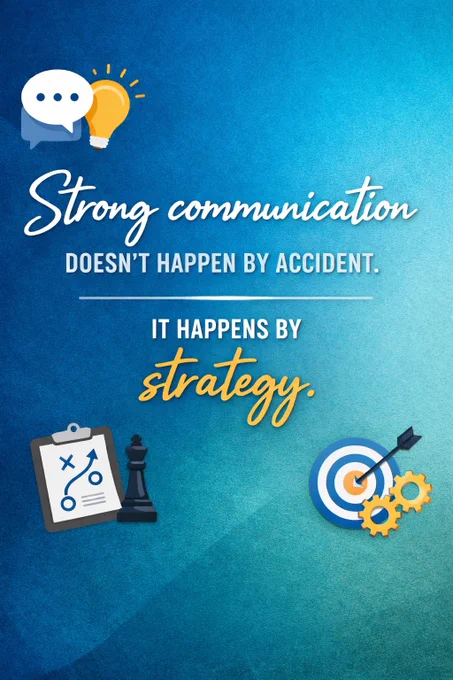 Strong communication doesnt happen by accident. It happens by strategy.